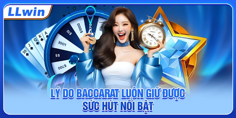 Lý do baccarat luôn giữ được sức hút nổi bật